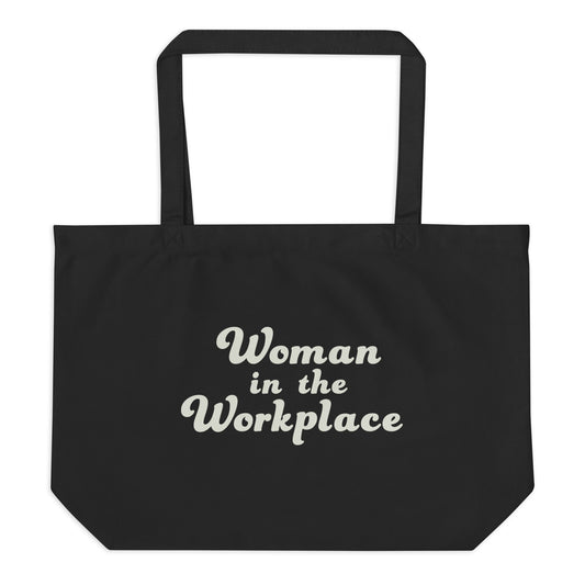 Woman In The Workplace Large Organic Tote Bag