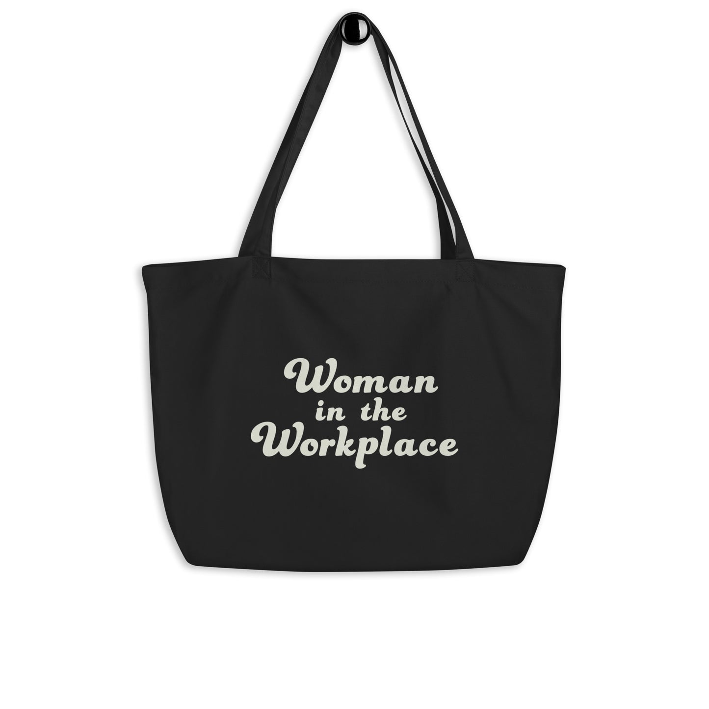 Woman In The Workplace Large Organic Tote Bag