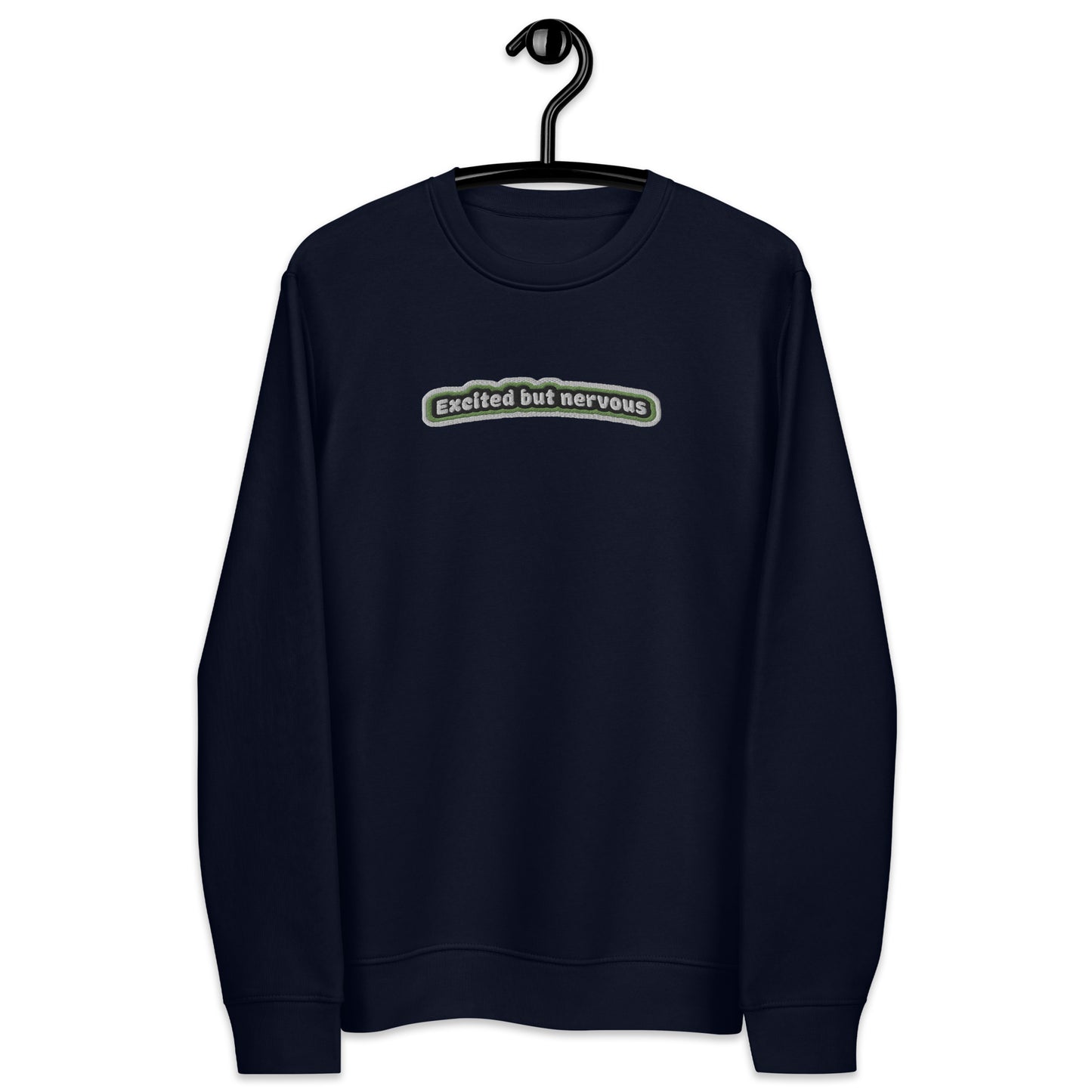 Excited but Nervous Embroidered Unisex Eco Sweatshirt