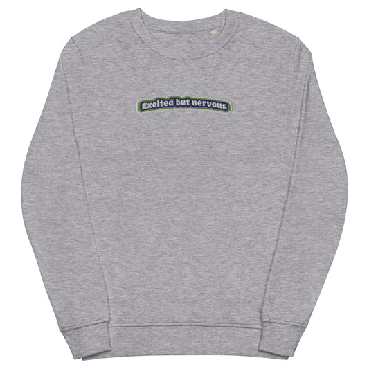 Excited but Nervous Embroidered Unisex Organic Sweatshirt
